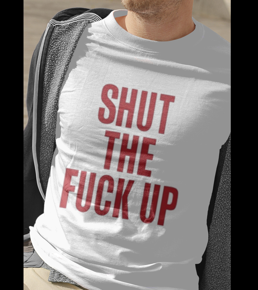 SHUT THE FUCK UP Arika T-Shirt