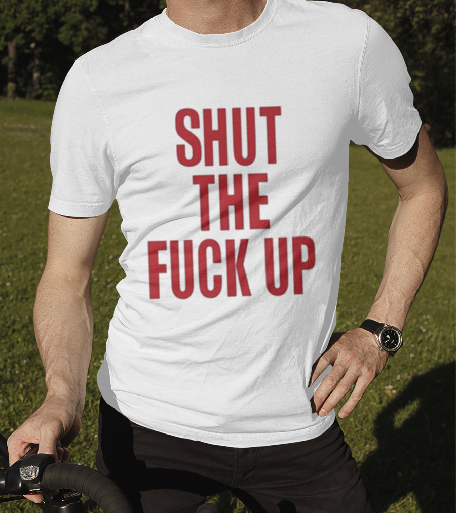 SHUT THE FUCK UP Arika T-Shirt
