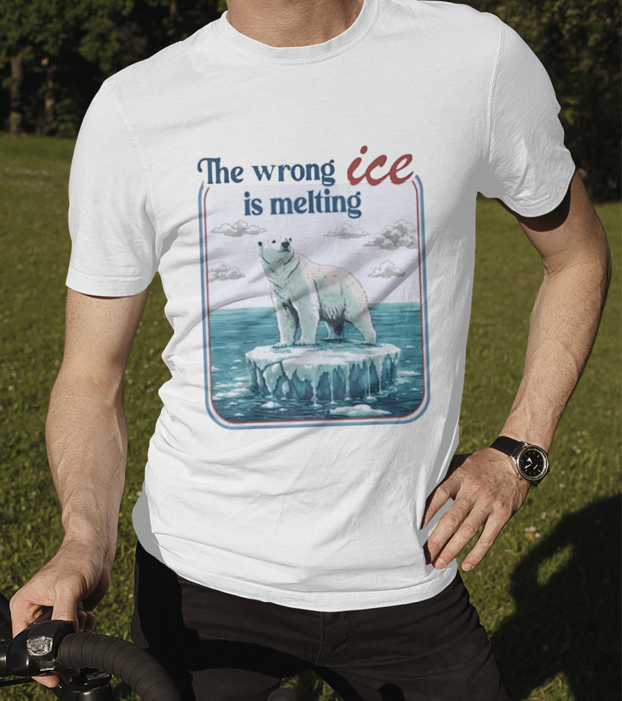 Polar Bear The Wrong Ice Is Melting Environmental Message T-Shirt