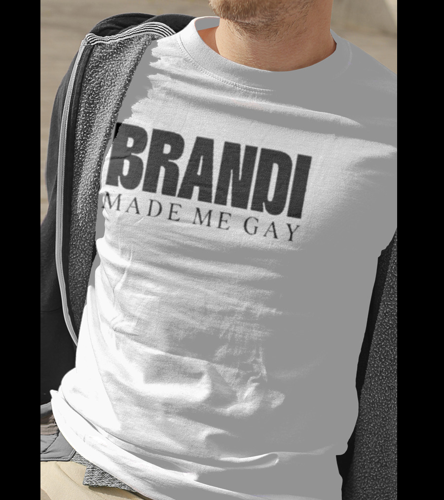 BRANDI MADE ME GAY Tour T-Shirt