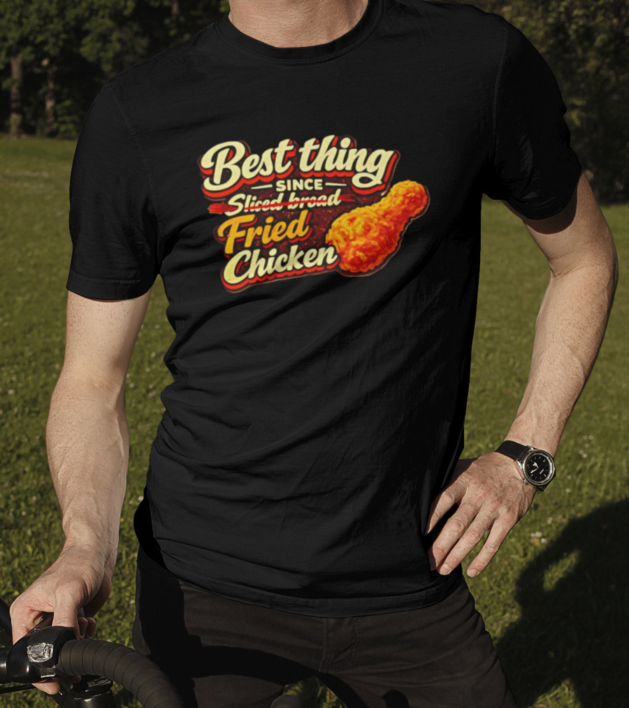 Best Thing Since Sliced Bread Fried Chicken T-Shirt