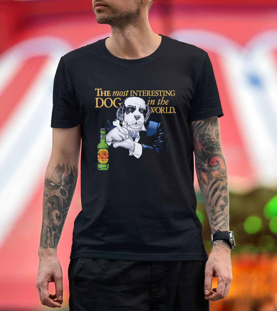 The Most Interesting Dog Beer Bottle World T-Shirt