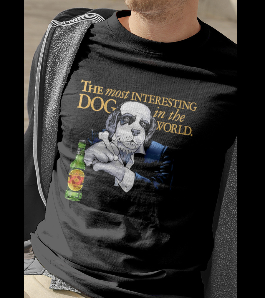 The Most Interesting Dog Beer Bottle World T-Shirt