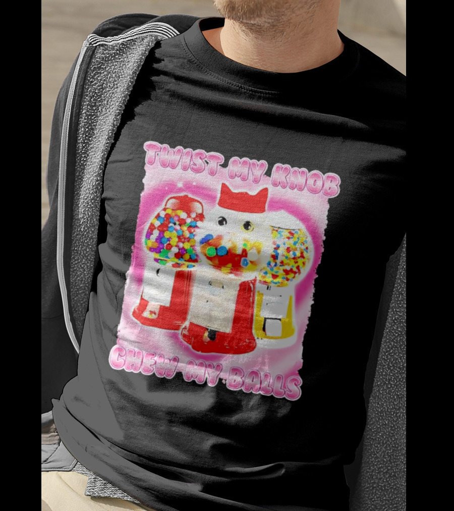 Twist My Knob Chew My Balls Cat Gumball Machine Humor T-Shirt