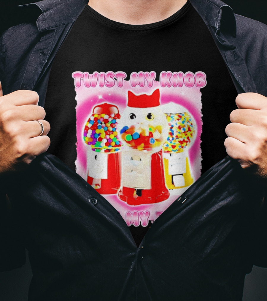 Twist My Knob Chew My Balls Cat Gumball Machine Humor T-Shirt
