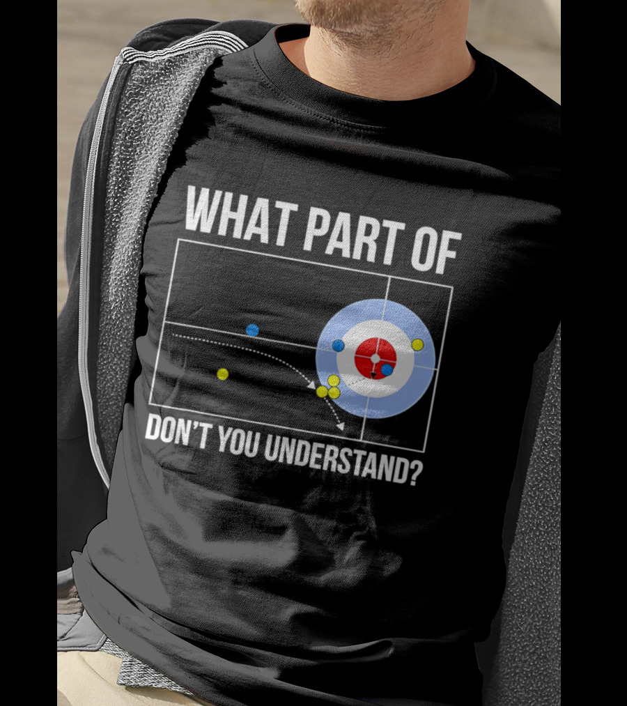 What Part Of Curling Don't You Understand Target Diagram T-Shirt
