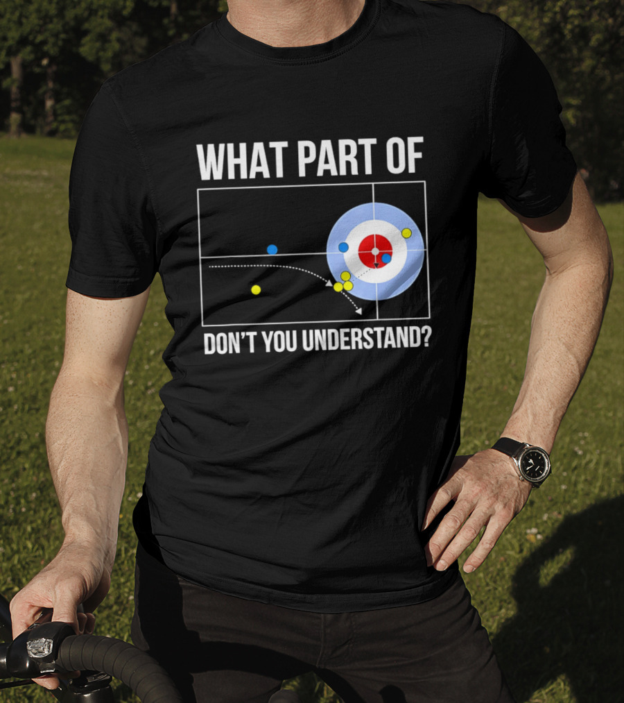 What Part Of Curling Don't You Understand Target Diagram T-Shirt