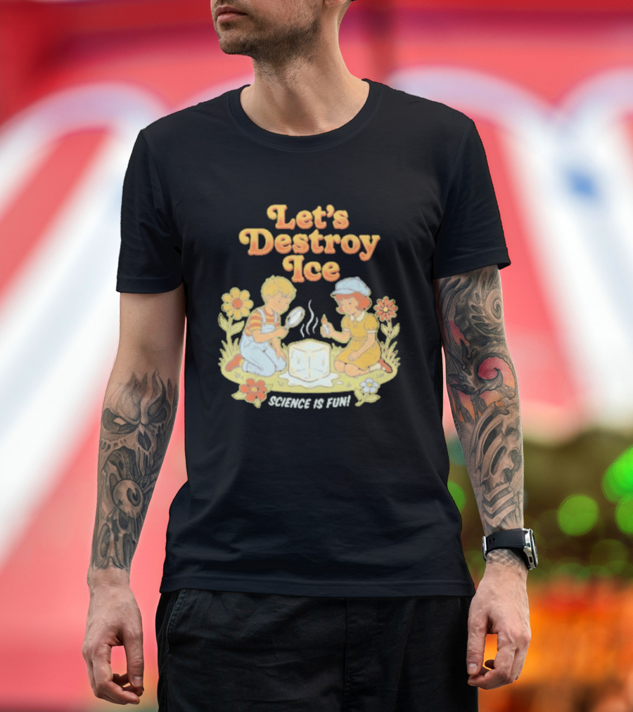 Let's Destroy Ice Science Is Fun Kids Experiment Flowers T-Shirt