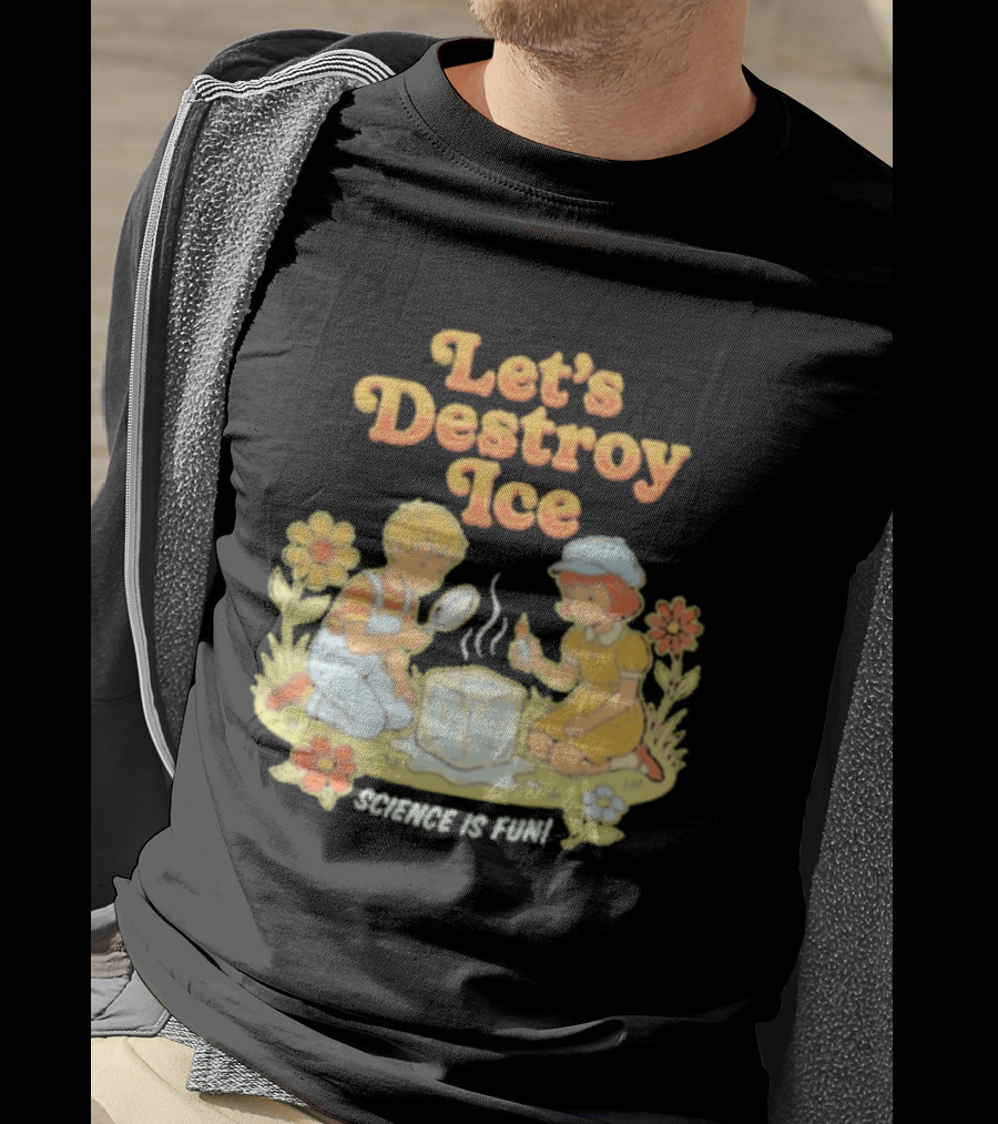 Let's Destroy Ice Science Is Fun Kids Experiment Flowers T-Shirt