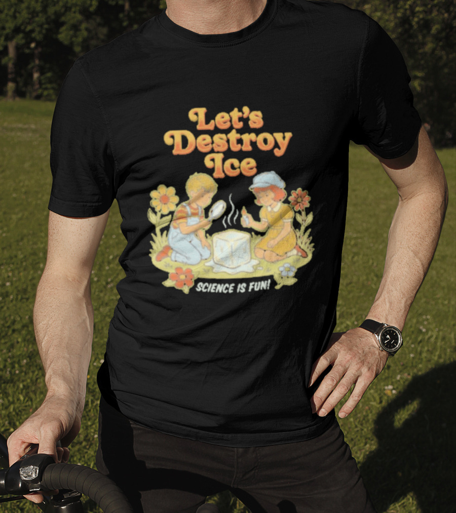 Let's Destroy Ice Science Is Fun Kids Experiment Flowers T-Shirt