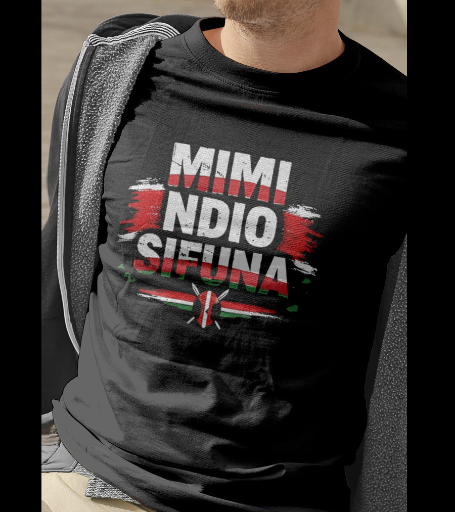 Mimi Ndio Sifuna Kenya Flag T-Shirt