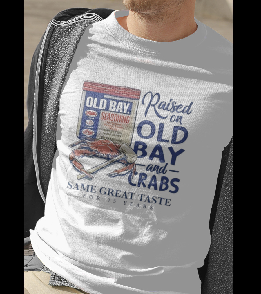Old Bay And Crabs Same Great Taste For 75 Years Raised On Old Bay T-Shirt