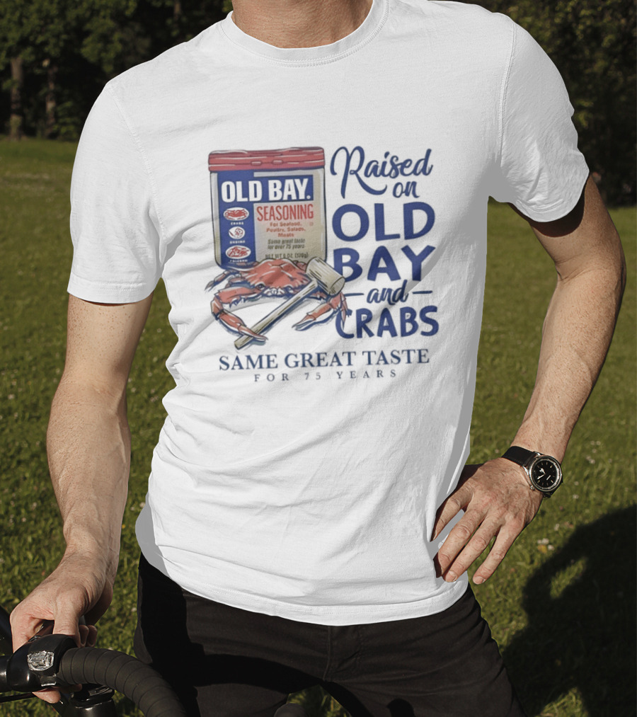 Old Bay And Crabs Same Great Taste For 75 Years Raised On Old Bay T-Shirt