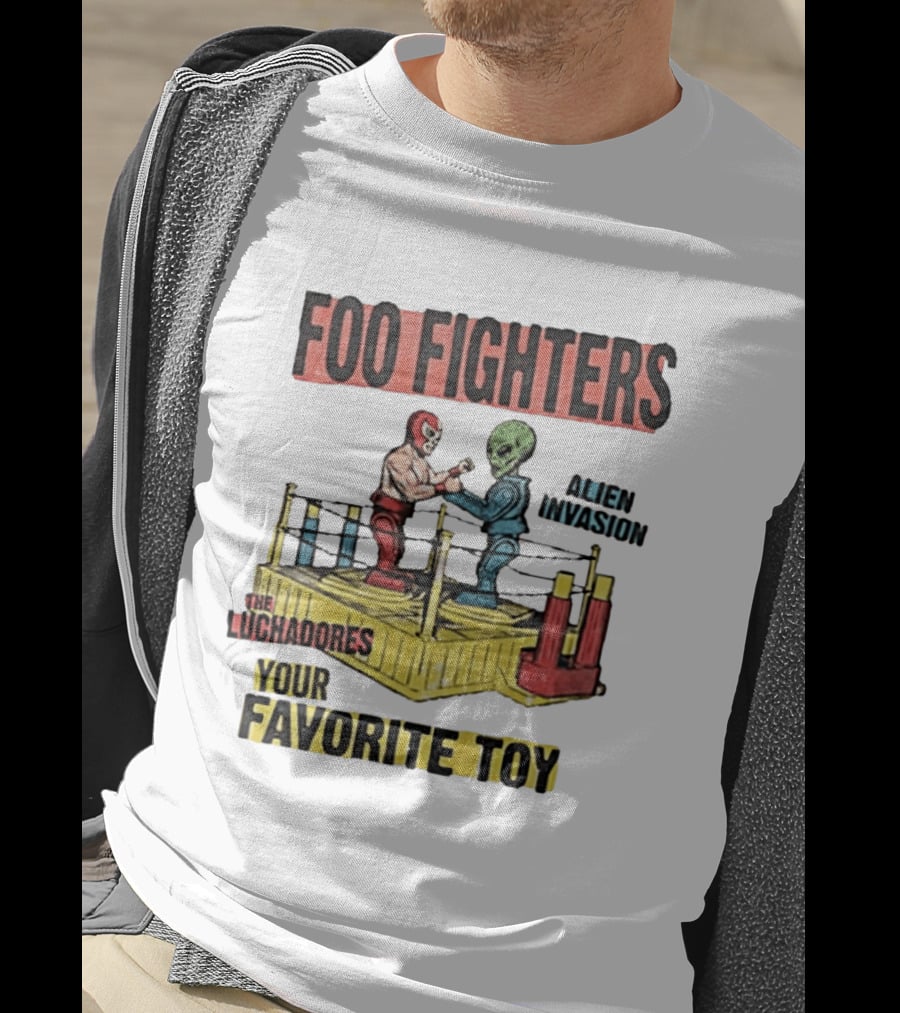 Foo Fighters Alien Invasion The Luchadores Your Favorite Toy T-Shirt
