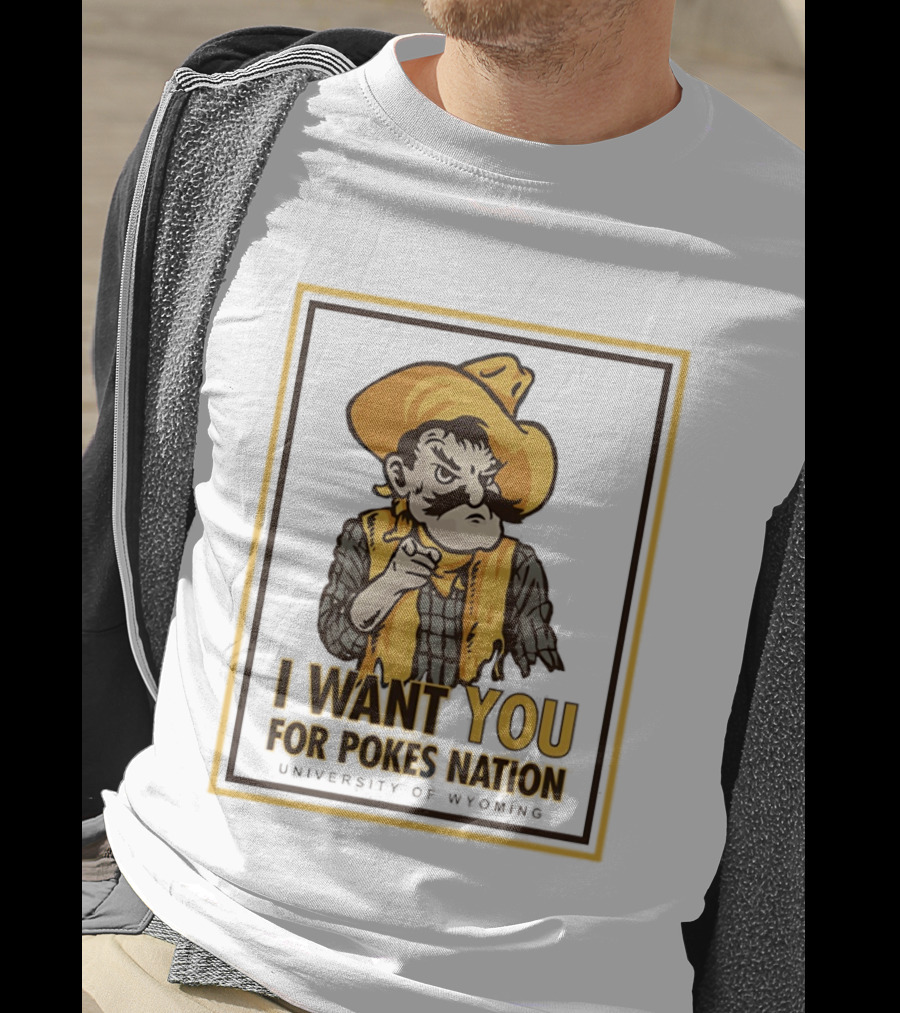 Pistol Pete I Want You For Pokes Nation University Of Wyoming Cowboys T-Shirt