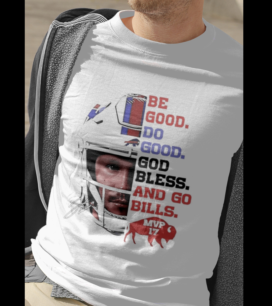 Be Good Do Good God Bless And Go Bills Buffalo Football T-Shirt