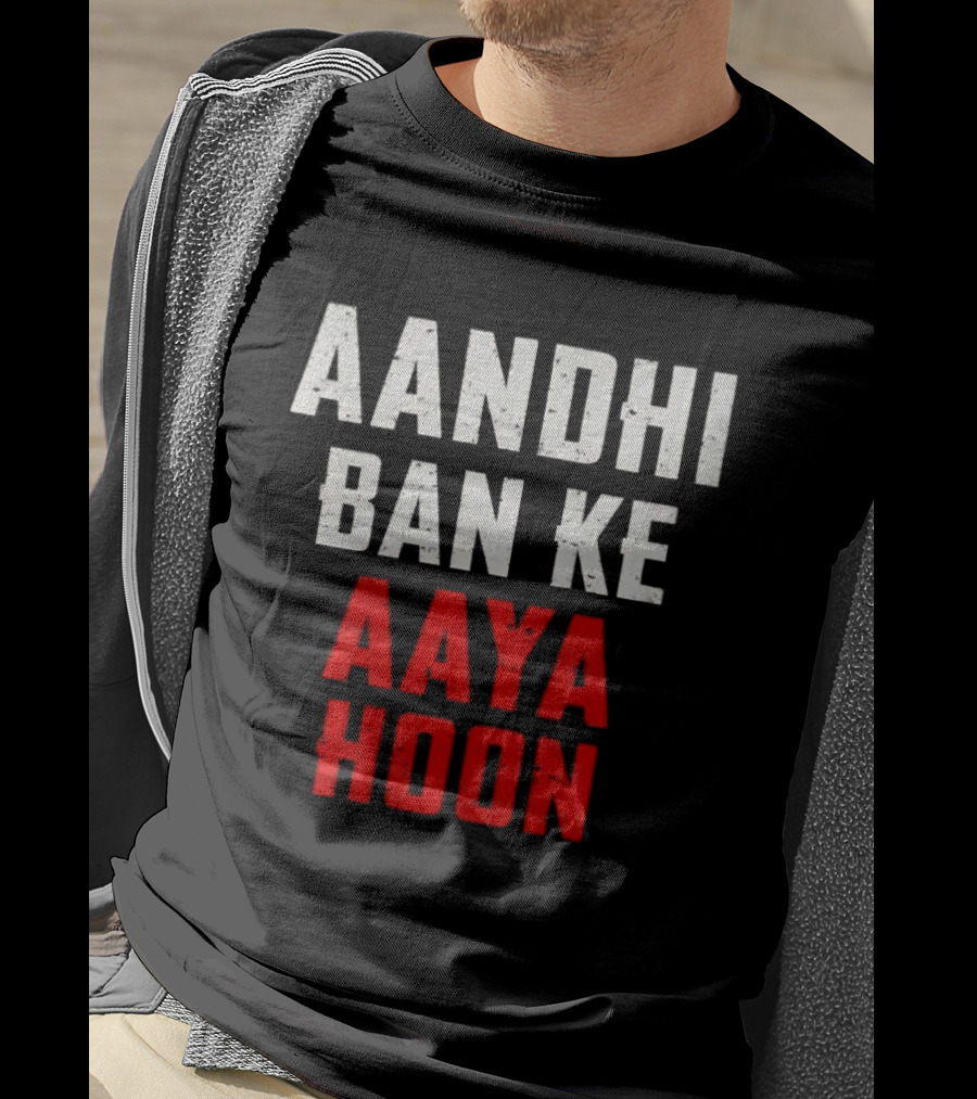 Aandhi Ban Ke Aaya Hoon Catchphrase Popular Indian T-Shirt
