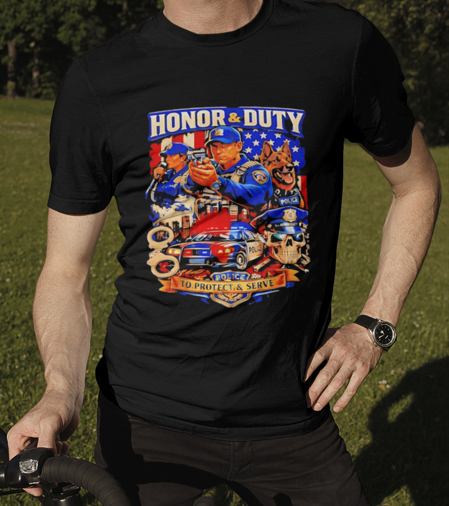 Honor And Duty Police Service Protection And Loyalty T-Shirt