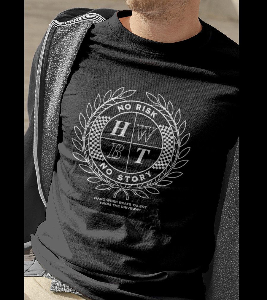 HWBT Crest No Risk No Story Hard Work Beats Talent From Time Box Association T-Shirt