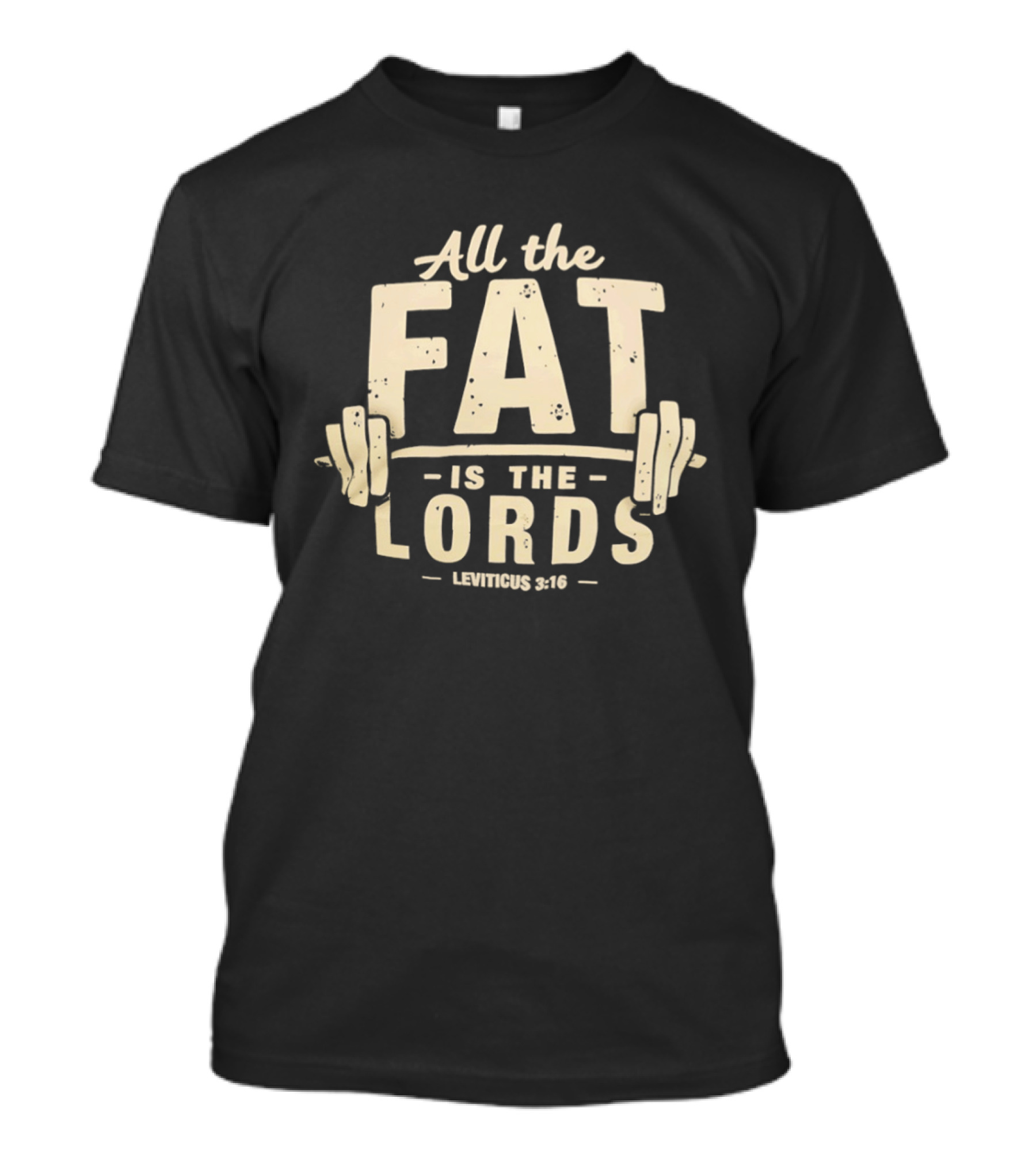 All The Fat Is The Lords Leviticus 3:16 Fitness T-Shirt
