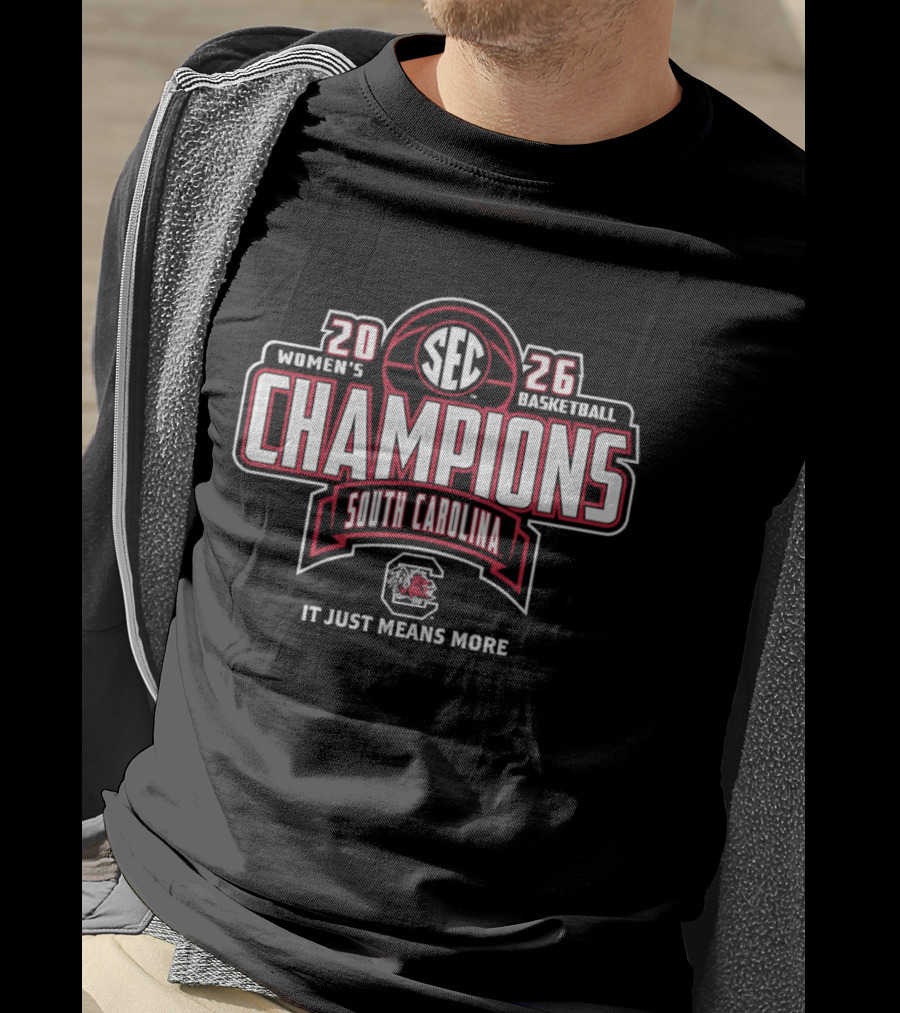 SEC Champions 2026 South Carolina Women's Basketball It Just Means More T-Shirt