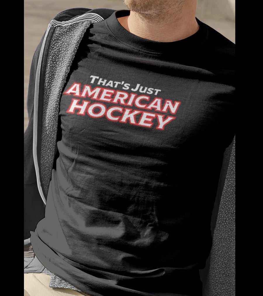 That's Just American Hockey USA Pride Sports Fan T-Shirt