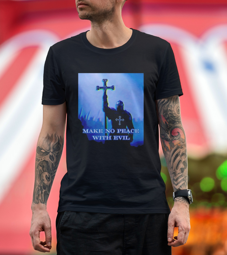 Knights Templar Make No Peace With Evil Crusader Holding Cross T-Shirt