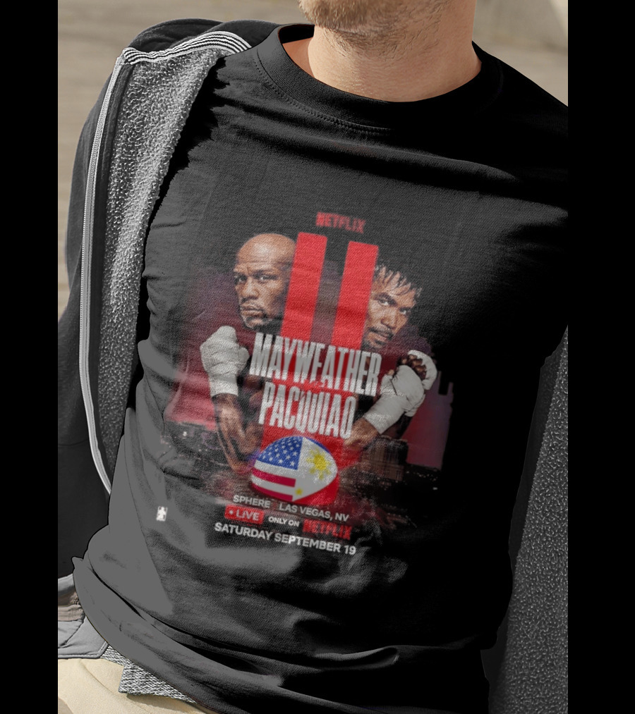 Mayweather Vs Pacquiao II Live At Sphere Las Vegas NV Only On Netflix September 19 T-Shirt