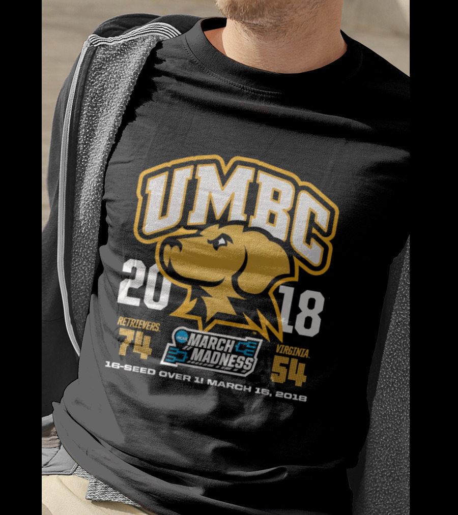 UMBC Retrievers 16 Seed Over 1 March 16 2018 NCAA March Madness T-Shirt