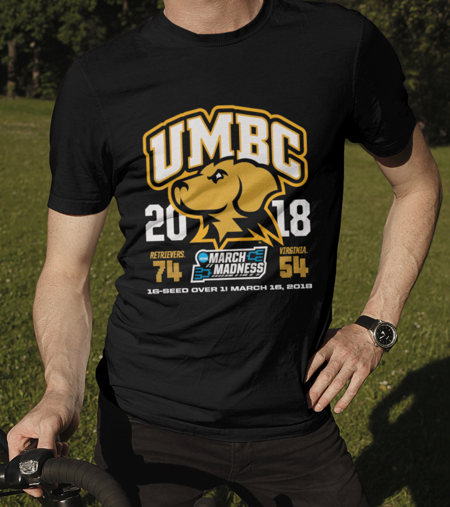 UMBC Retrievers 16 Seed Over 1 March 16 2018 NCAA March Madness T-Shirt