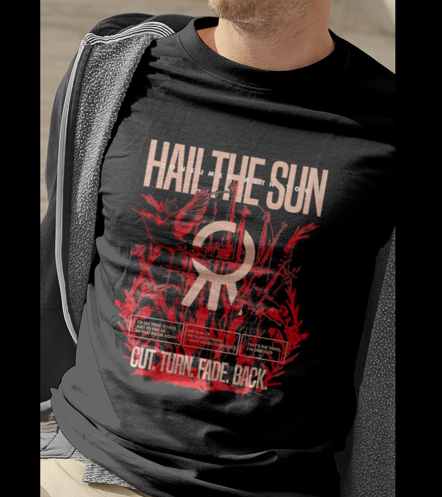 Hail The Sun Cut Turn Fade Back Birds The Fear The Silence T-Shirt