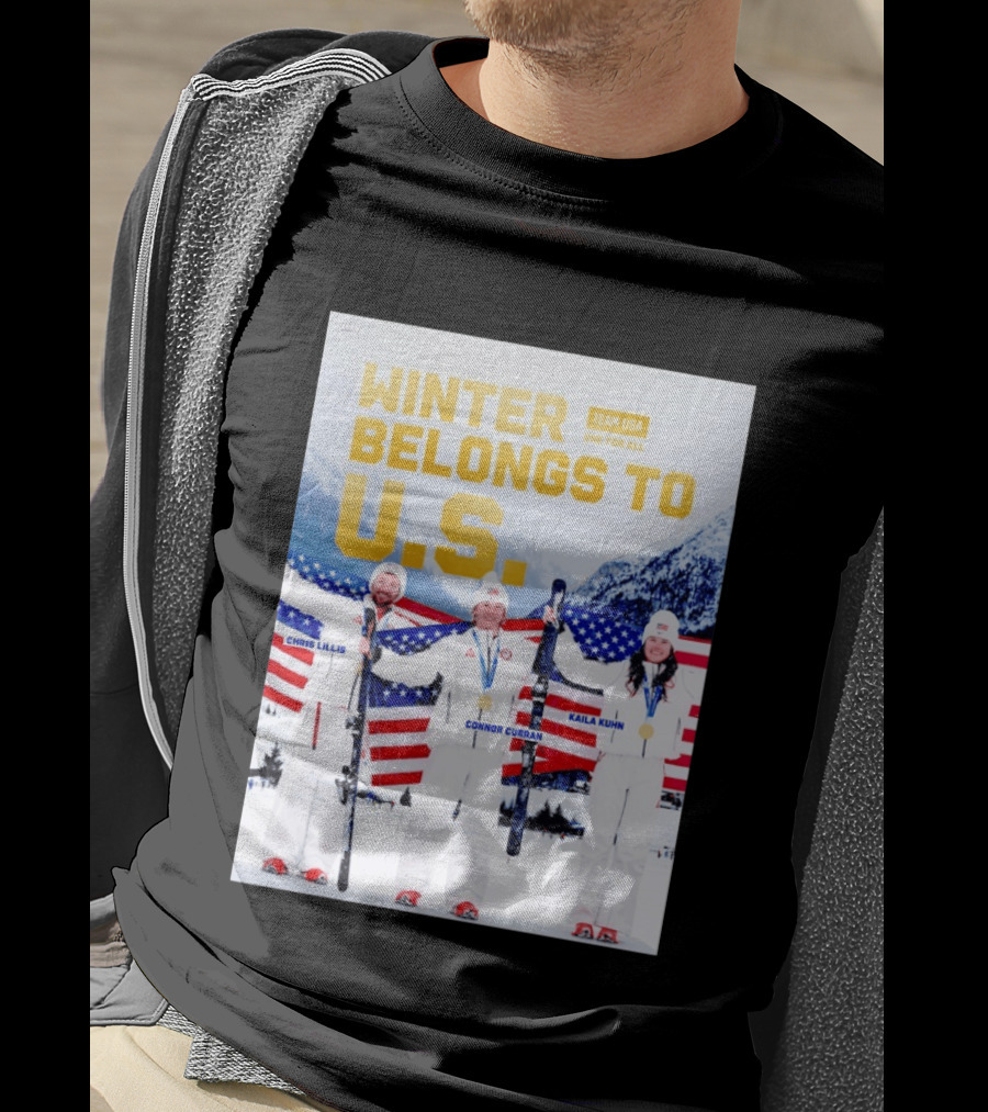 Winter Belongs To U.S. Team USA One For All Chris Lillis Connor Curran Kaila Kuhn T-Shirt