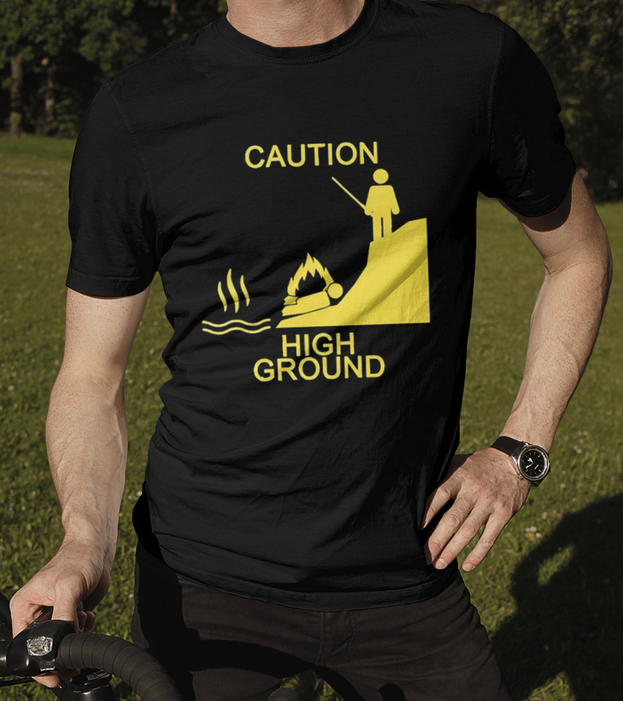 Caution High Ground Warning T-Shirt
