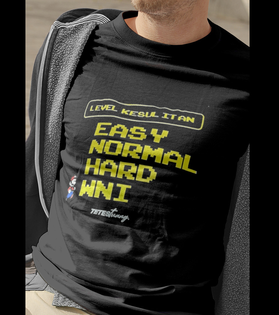 Level Kesul It An Easy Normal Hard WNI Mario Fan T-Shirt