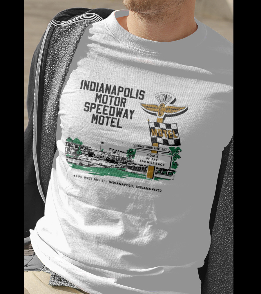 Indianapolis Motor Speedway Motel Home Of The 500 Mile Race 4400 West 16th St. Indianapolis Indiana 46222 T-Shirt