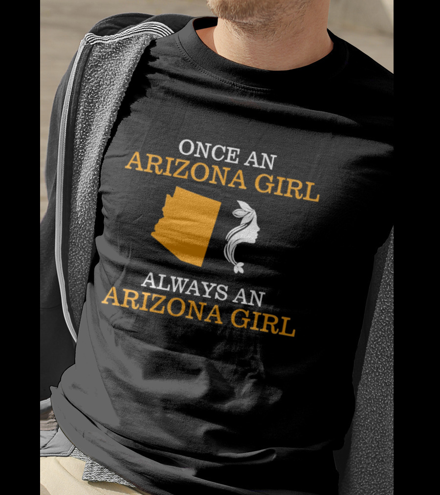 Once An Arizona Girl Always An Arizona Girl Map T-Shirt