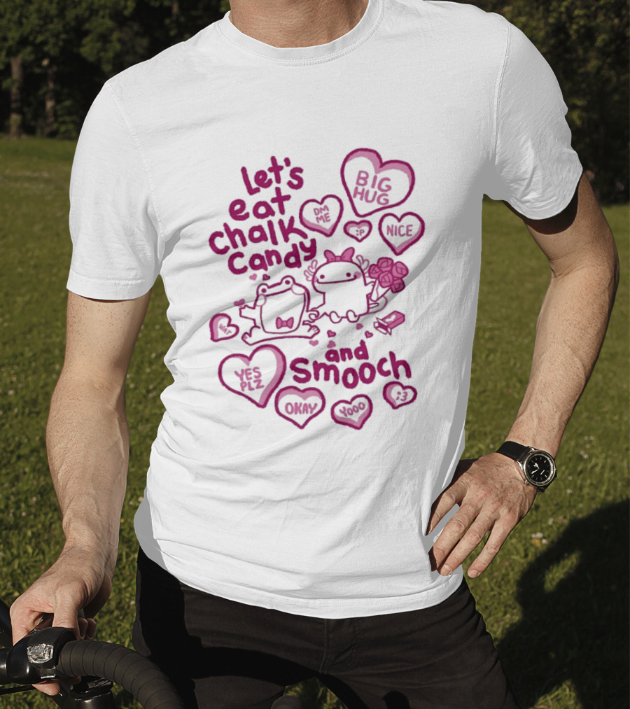 Let's Eat Chalk Candy Hug And Smooch Sweet Talk Hearts T-Shirt