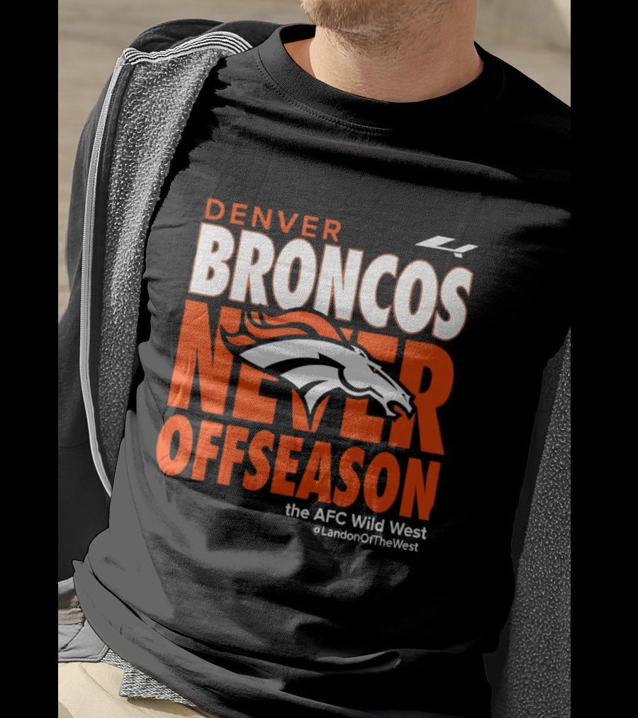Denver Broncos Never Offseason The AFC Wild West LandonOfTheWest T-Shirt