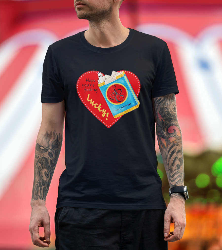Hope You're Feeling Lucky On Cigarette Pack Heart T-Shirt