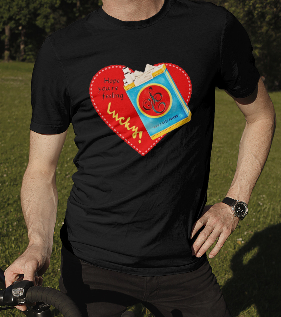 Hope You're Feeling Lucky On Cigarette Pack Heart T-Shirt