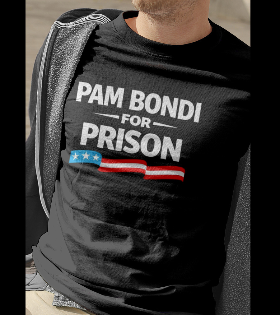 Pam Bondi For Prison Red White Blue Stars Stripes T-Shirt