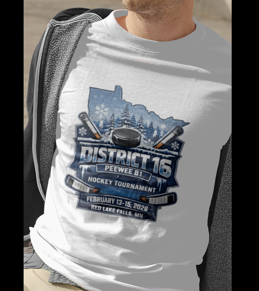 District 16 Peewee B1 Hockey Tournament February 13 15 2026 Red Lake Falls MN Snowy Forest Hockey Sticks Ice Rink T-Shirt