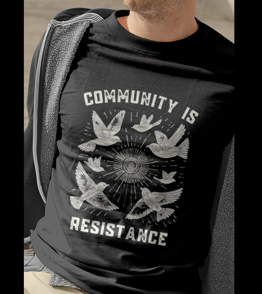 Seven Doves Community Is Resistance Unity T-Shirt