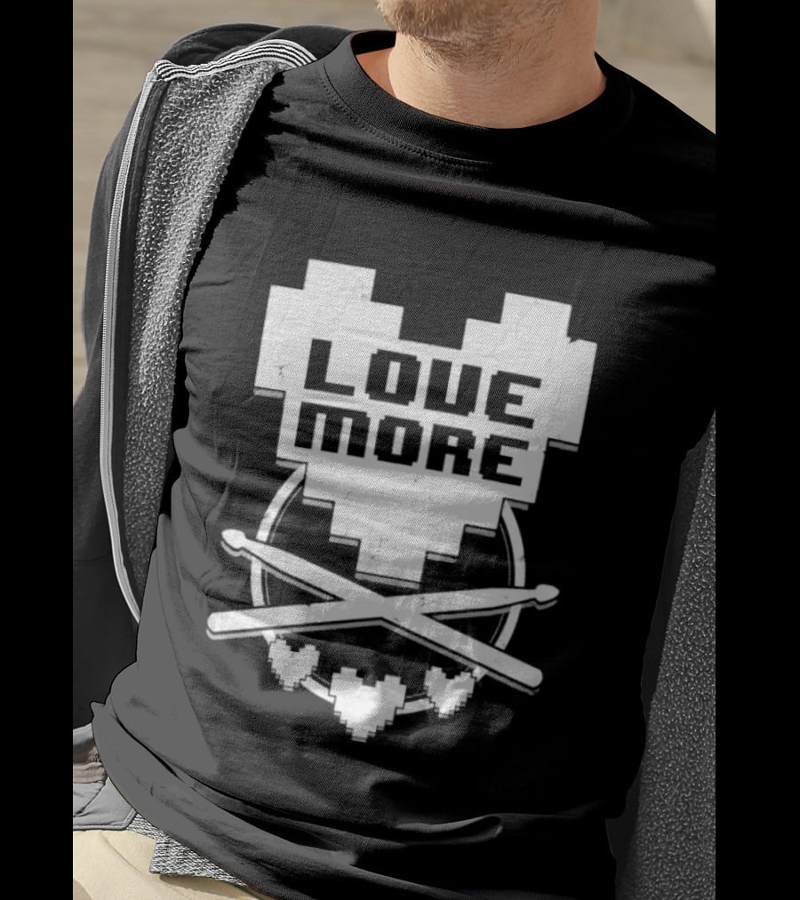 The8BitDrummer Love More Heart With Drumsticks T-Shirt