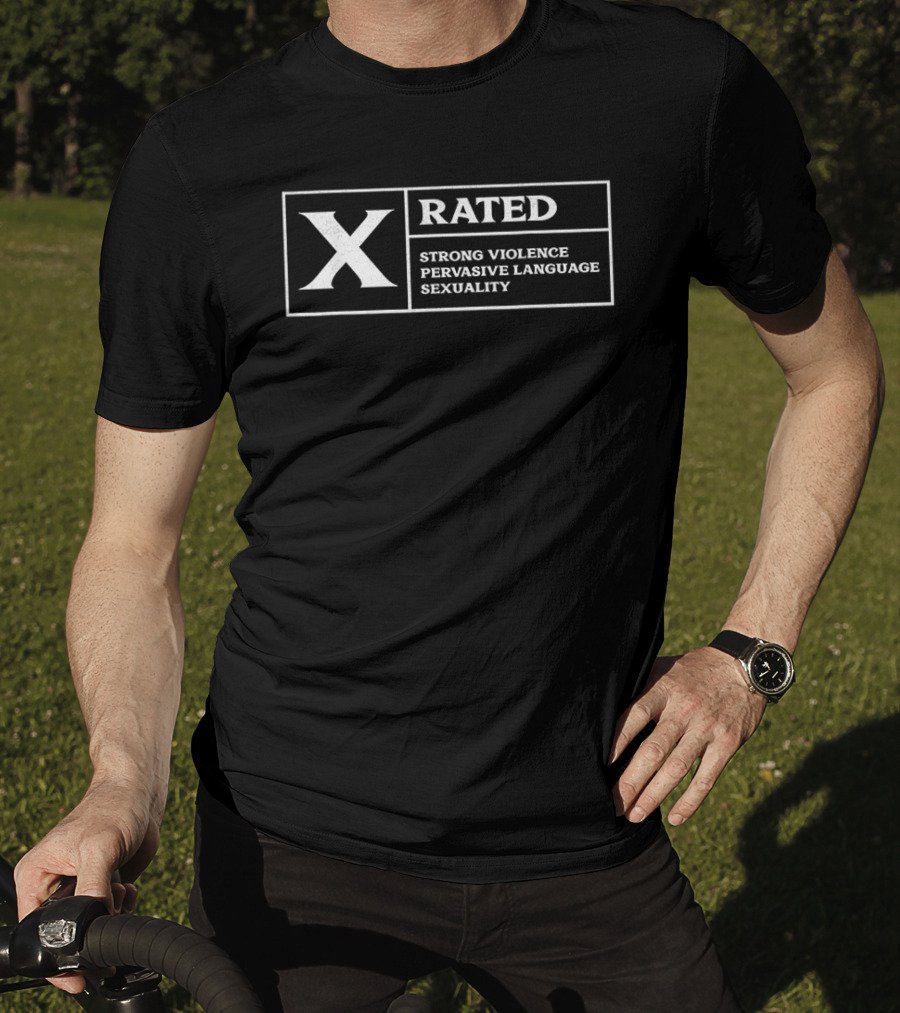 X Rated Strong Violence Pervasive Language Sexuality T-Shirt