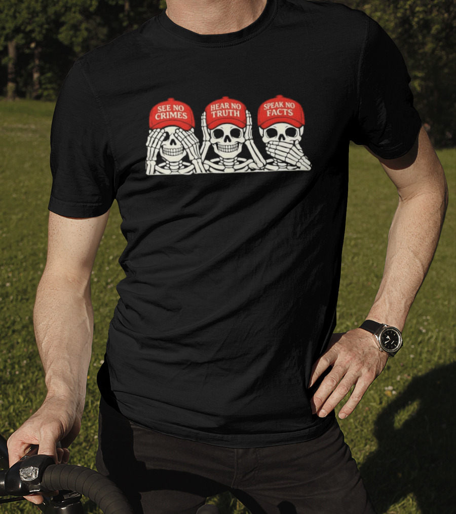 See No Crimes Hear No Truth Speak No Facts Skeletons Red Hat T-Shirt
