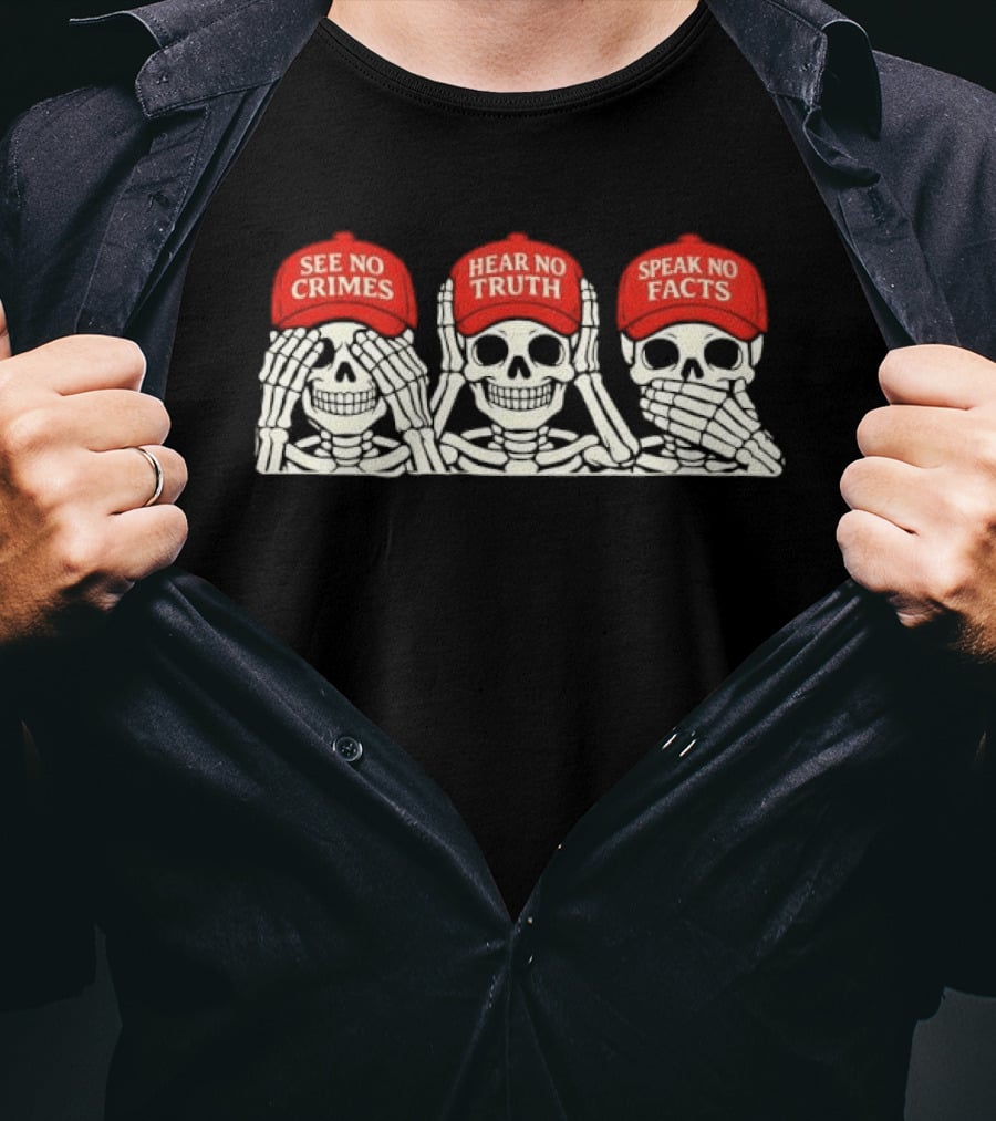 See No Crimes Hear No Truth Speak No Facts Skeletons Red Hat T-Shirt