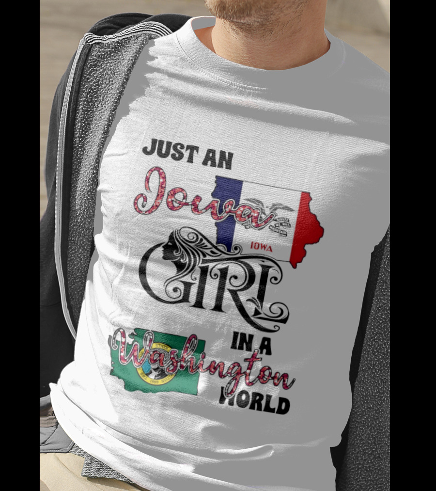 Just An Iowa Girl In A Washington World State T-Shirt