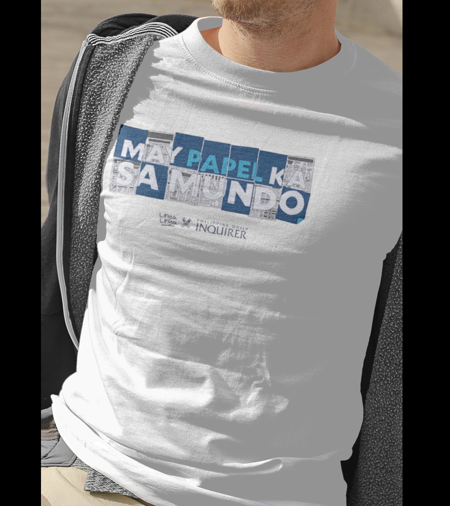 May Papel Ka Sa Mundo Philippine Daily Inquirer T-Shirt