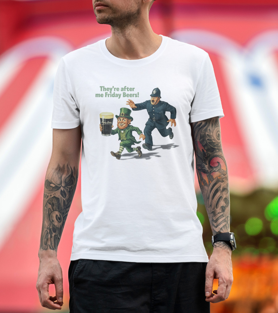 They're After Me Friday Beers St Patrick's Day Leprechaun Police Chase T-Shirt
